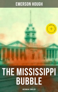 THE MISSISSIPPI BUBBLE (Historical Thriller) - Emerson Hough - E-Book