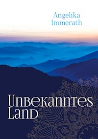 Unbekanntes Land - Angelika Immerath - E-Book