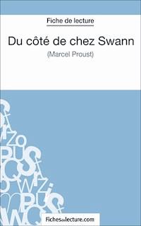Du côté de chez Swann - fichesdelecture.com - E-Book