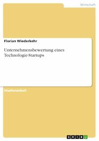 Unternehmensbewertung eines Technologie-Startups - Florian Wiederkehr - E-Book