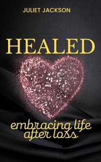 Healed - Juliet Jackson - E-Book
