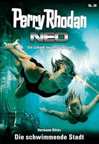Perry Rhodan Neo 20: Die schwimmende Stadt - Hermann Ritter - E-Book + Hörbuch