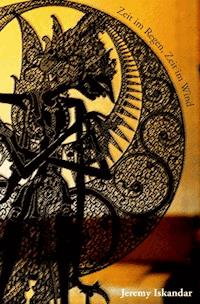 Zeit im Regen, Zeit im Wind - Jeremy Iskandar - E-Book