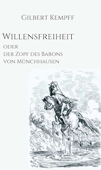 Willensfreiheit - Gilbert Kempff - E-Book