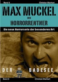 Max Muckel Band 6 - Christian Manhart - E-Book
