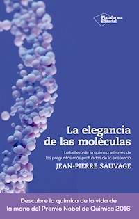 La elegancia de las moléculas - Jean-Pierre Sauvage - E-Book