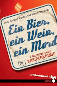 Ein Bier, ein Wein, ein Mord - Susanne Mischke - E-Book