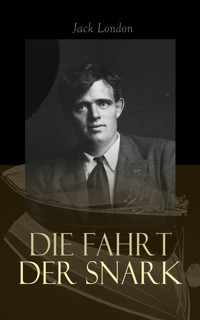 Die Fahrt der Snark - Jack  London - E-Book