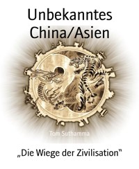 Unbekanntes China/Asien - tom suthamma - E-Book