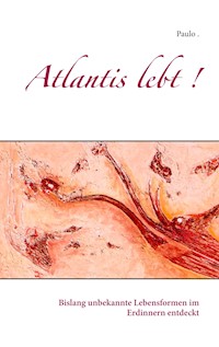 Atlantis lebt ! - Paulo - E-Book