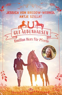 Gut Aubenhausen – Emilias Herz für Pferde - Jessica von Bredow-Werndl - E-Book