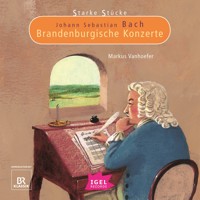 Starke Stücke. Johann Sebastian Bach. Brandenburgische Konzerte - Markus Vanhoefer - Hörbuch