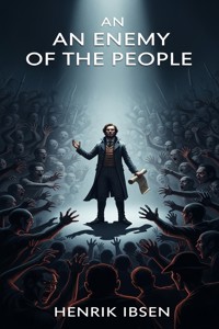 An Enemy of the People - Henrik Ibsen - E-Book