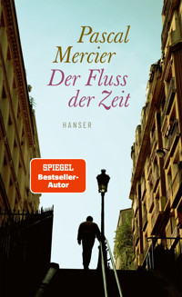 Der Fluss der Zeit - Pascal Mercier - E-Book