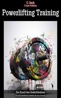 Powerlifting Training - C. Oach - E-Book