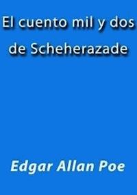 El cuento mil y dos de Scheherazade - Edgar Allan Poe - E-Book