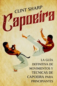 Capoeira - Clint Sharp - E-Book