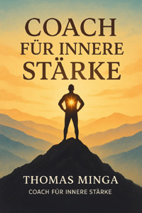 Coach für innere Stärke - Thomas Minga - E-Book