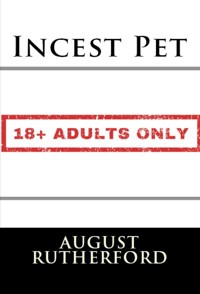 Incest Pet: Taboo Erotica - August Rutherford - E-Book