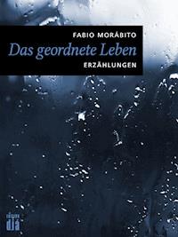 Das geordnete Leben - Fabio Morábito - E-Book