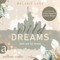 Wild Dreams - Jetzt und für immer (Ungekürzt) - Melanie Lane - Hörbuch