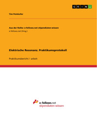 Elektrische Resonanz. Praktikumsprotokoll - Tim Peinkofer - E-Book