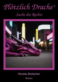 Plötzlich Drache 5 - Nicolas Bretscher - E-Book