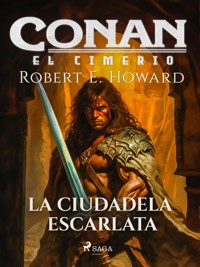 Conan el cimerio - La ciudadela escarlata - Robert E. Howard - E-Book
