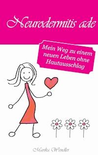 Neurodermitis ade - Marika Wendler - E-Book