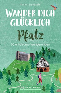Wander dich glücklich – Pfalz - Marion Landwehr - E-Book