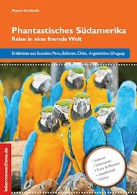 Phantastisches Südamerika - Marco Gerhards - E-Book