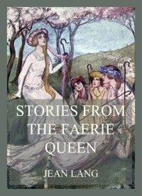 Stories from the Faerie Queen - Jean Lang - E-Book