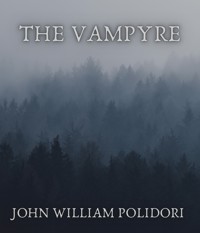 The Vampyre - John William Polidori - E-Book