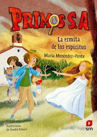 Primos S.A.3 La ermita de los espíritus - María Menéndez-Ponte - E-Book