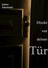 Direkt vor deiner Tür - Janina Nikoleiski - E-Book