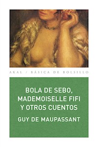 Bola de sebo, Mademoiselle Fifi y otros cuentos - Guy de Maupassant - E-Book