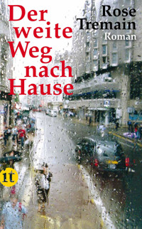 Der weite Weg nach Hause - Rose Tremain - E-Book