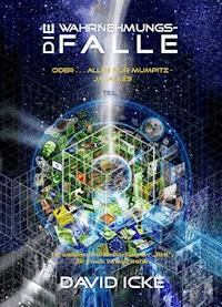 Die Wahrnehmungsfalle, Teil 2 - David  Icke - E-Book