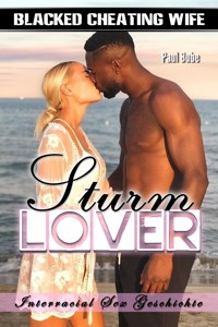 Blacked Cheating Wife: Sturm Lover - Interracial Sex Geschichte - Paul Bube - E-Book