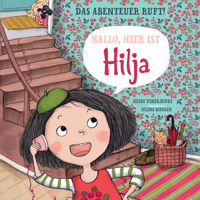 Hallo, hier ist Hilja - Heidi Viherjuuri - Hörbuch
