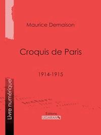 Croquis de Paris - Maurice Demaison - E-Book