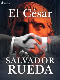 El César - Salvador Rueda - E-Book