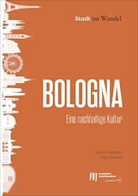 Bologna: Eine nachhaltige Kultur - Gianni Carbonaro - kostenlos E-Book