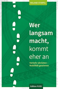 Wer langsam macht, kommt eher an - Roland Stimpel - E-Book