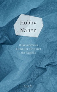 Hobby Nähen - Paul M. - E-Book