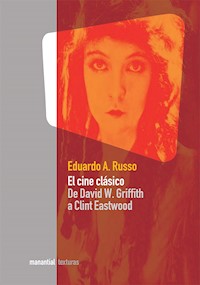 El cine clásico - Eduardo A. Russo - E-Book