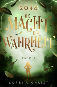 2048: Die Macht der Wahrheit - Lorena Christ - E-Book