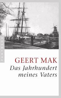 Das Jahrhundert meines Vaters - Geert Mak - E-Book