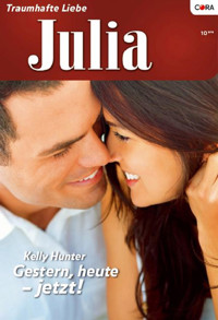 Gestern, heute - jetzt! - KELLY HUNTER - E-Book