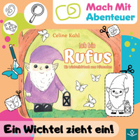 Ich bin Rufus: Ein Wichtelhörbuch zum Mitmachen - Celine Kahl - Hörbuch